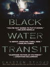Click here to view title details for Black Water Transit by Carsten Stroud