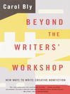 Click here to view title details for Beyond the Writers' Workshop by Carol Bly