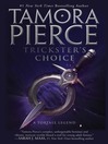 Click here to view title details for Trickster's Choice by Tamora Pierce