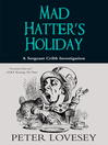 Click here to view title details for Mad Hatter's Holiday by Peter Lovesey