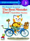 Click here to view title details for The Best Mistake Ever! and Other Stories by Richard Scarry