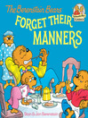 The Berenstain Bears Forget Their Manners by Stan Berenstain