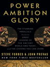 Power Ambition Glory by Steve Forbes