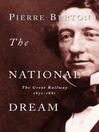 Click here to view title details for The National Dream by Pierre Berton