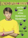 Click here to view title details for Encyclopedia Brown and the Case of the Mysterious Handprints by Donald J. Sobol