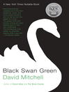 Click here to view title details for Black Swan Green by David Mitchell
