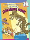 Click here to view title details for The Berenstain Bears and the Missing Dinosaur Bone by Stan Berenstain