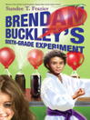 Click here to view title details for Brendan Buckley's Sixth-Grade Experiment by Sundee T. Frazier