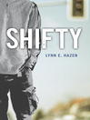 Click here to view title details for Shifty by Lynn E. Hazen