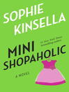 Click here to view title details for Mini-Shopaholic by Sophie Kinsella