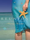 Click here to view title details for Reunion by Therese Fowler