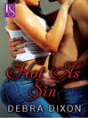 Click here to view title details for Hot As Sin by Debra Dixon