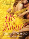 Click here to view title details for His at Night by Sherry Thomas