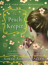 Click here to view title details for The Peach Keeper by Sarah Addison Allen