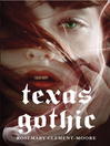 Click here to view title details for Texas Gothic by Rosemary Clement-Moore
