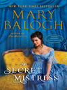 Click here to view title details for The Secret Mistress by Mary Balogh
