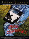 Click here to view title details for Cross Channel by Julian Barnes