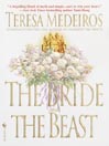 Click here to view title details for The Bride and the Beast by Teresa Medeiros