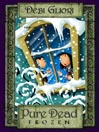 Click here to view title details for Pure Dead Frozen by Debi Gliori