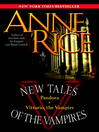 Click here to view title details for New Tales of the Vampires by Anne Rice