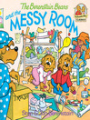 Click here to view title details for The Berenstain Bears and the Messy Room by Stan Berenstain