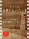 Click here to view title details for The Stone Carvers by Jane Urquhart