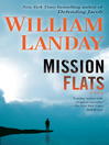 Mission Flats By William Landay