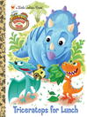 Triceratops for Lunch by Golden Books