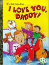 Click here to view title details for I Love You, Daddy! by Edie Evans