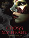 Click here to view title details for Cross My Heart by Sasha Gould