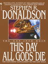 This Day All Gods Die By Stephen R. Donaldson