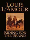 Click here to view title details for Riding for the Brand by Louis L'Amour