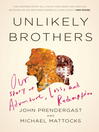 Click here to view title details for Unlikely Brothers by John Prendergast