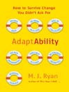 AdaptAbility: How to Survive Change You Didn't Ask For