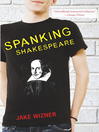 Click here to view title details for Spanking Shakespeare by Jake Wizner