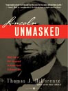 Click here to view title details for Lincoln Unmasked by Thomas DiLorenzo