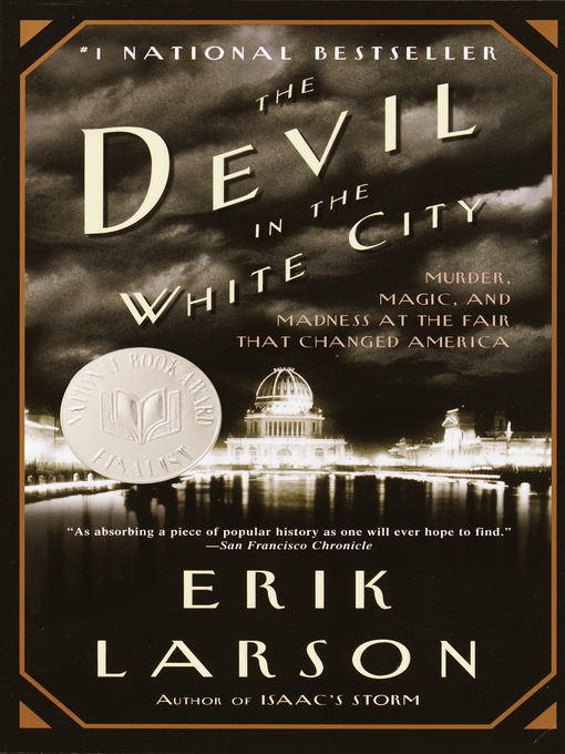 Click here to view title details for The Devil in the White City by Erik Larson