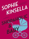 Click here to view title details for Shopaholic & Baby by Sophie Kinsella