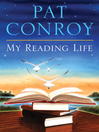 Click here to view title details for My Reading Life by Pat Conroy