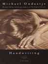 Click here to view title details for Handwriting by Michael Ondaatje
