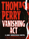 Click here to view title details for Vanishing Act by Thomas Perry