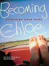 Click here to view title details for Becoming Chloe by Catherine Ryan Hyde