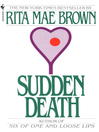 Click here to view title details for Sudden Death by Rita Mae Brown