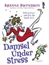 Click here to view title details for Damsel Under Stress by Shanna Swendson