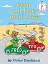 Click here to view title details for Fred and Ted's Road Trip by Peter Eastman