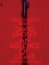 Click here to view title details for An Absence of Light by David Lindsey