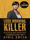 Click here to view title details for Good Morning, Killer by April Smith