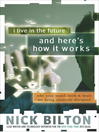 I Live in the Future & Here's How It Works@