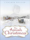 Click here to view title details for An Amish Christmas by Cynthia Keller