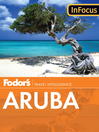 Click here to view title details for Fodor's In Focus Aruba by Fodor's